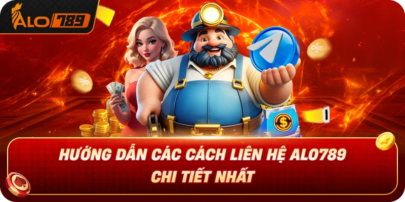 huong-dan-cac-cach-lien-he-alo789-chi-tiet-nhat