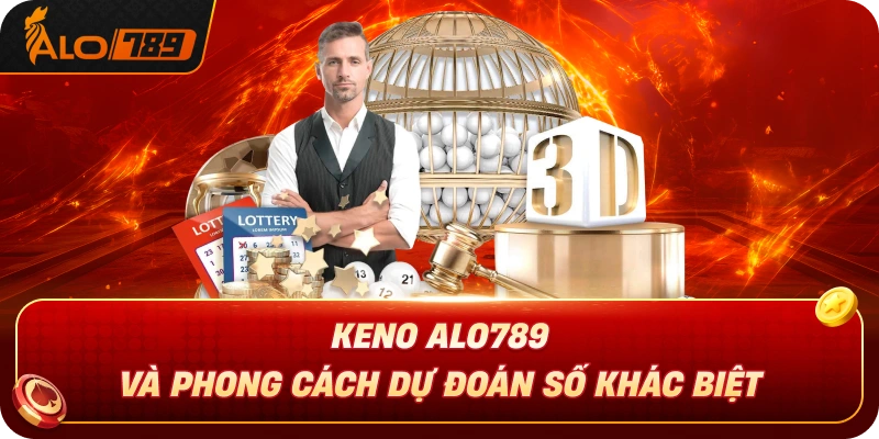 Keno-alo789-va-phong-cach-du-doan-so-khac-biet