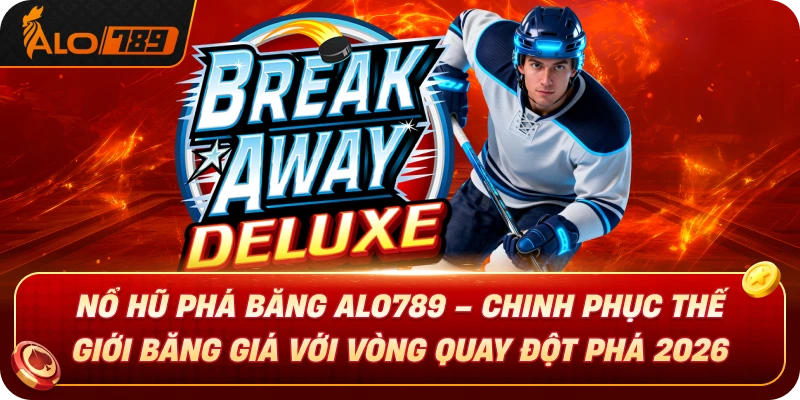 no-hu-pha-bang-alo789-chinh-phuc-the-gioi-bang-gia-voi-vong-quay-dot-pha-2026